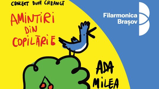 Ada Milea revine la Brașov cu „Amintiri din copilărie”
