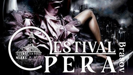 Începe stagiunea estivală a Operei Brașov