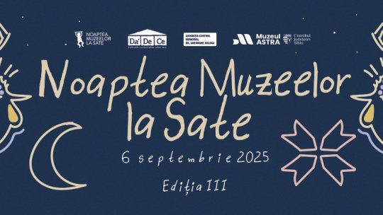 Noaptea Muzeelor la Sate, pe 6 septembrie