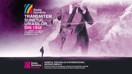Radio România, alături de Festivalul Internațional George Enescu 2025