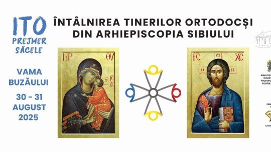 Întâlnirea Tinerilor Ortodocși din Arhiepiscopia Sibiului, la Vama Buzăului