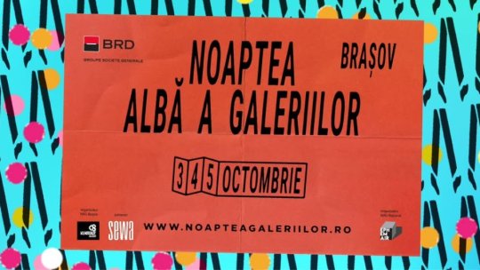Braşovul participă la ediţia din acest an a evenimentului Noaptea Albă a Galeriilor (NAG) cu 16 proiecte artistice locale