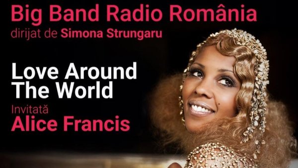 Love Around the World - Alice Francis și Big Band-ul Radio România