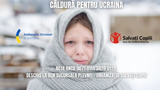 „Căldură pentru Ucraina”, o nouă campanie derulată de Organizaţia Salvaţi Copiii România