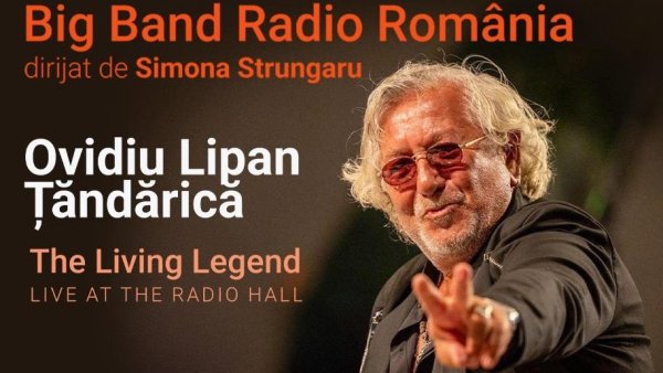 The Living Legend – LIVE at the Radio Hall: Ovidiu Lipan Țăndărică și Big Band-ul Radio România