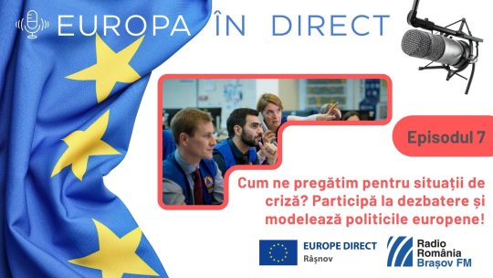 EUROPA ÎN DIRECT | Cum ne pregătim pentru situații de criză? Participă la dezbatere și modelează politicile europene!