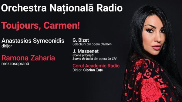 Toujours, Carmen! - concert special cu mezzosoprana Ramona Zaharia