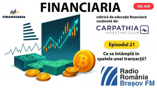 FINANCIARIA | Ce se întâmplă în spatele unei tranzacții?