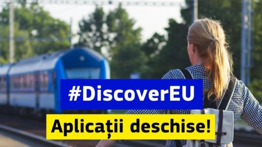 22 aprilie, ultima zi de înscriere în programul european DiscoverEU