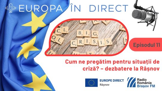EUROPA ÎN DIRECT | Cum ne pregătim pentru situații de criză? – dezbatere la Cinematogaful Amza Pellea din Râșnov