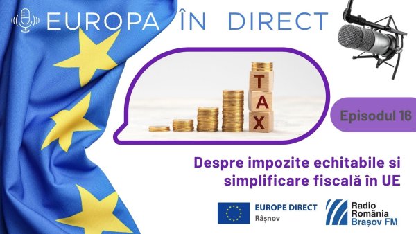 EUROPA ÎN DIRECT | Despre impozite echitabile și simplificare fiscală în UE