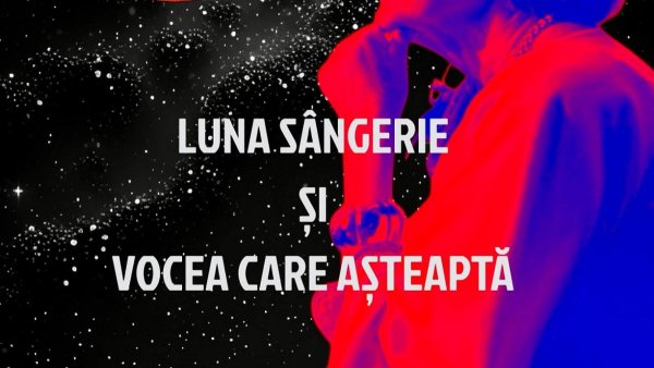 Simona Bondoc în Luna sângerie şi vocea care aşteaptă, la Teatrul Național Radiofonic