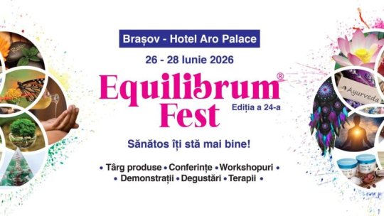 Trei zile de „Equilibrum Fest” dedicate sănătății, sportului și educației pentru un stil de viață echilibrat