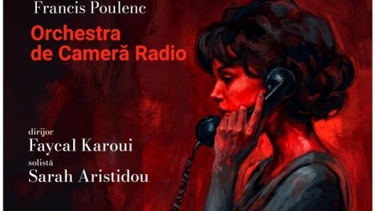 Bucharest Opera Festival - Orchestra de Cameră Radio prezintă Vocea umană