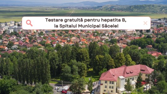 Testare gratuită pentru hepatita B la Spitalul Municipiului Săcele!