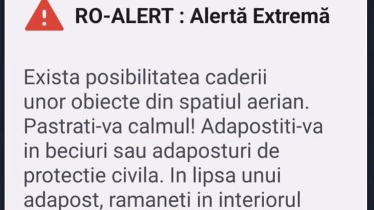 Tulcea: Un nou mesaj RO-ALERT privind posibilitatea căderii unor obiecte din spaţiul aerian