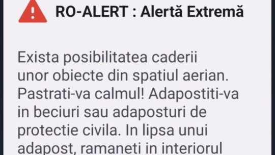 Tulcea: Un nou mesaj RO-Alert privind posibilitatea căderii unor obiecte din spaţiul aerian