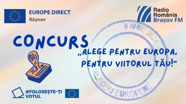 CONCURS | „Alege pentru Europa, pentru viitorul tău!” | Întrebarea zilei