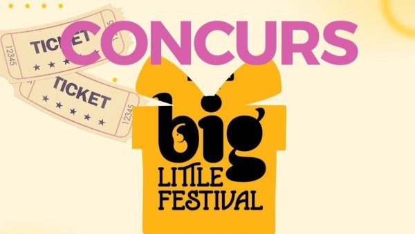 Câștigă bilete la Big Little Festival!