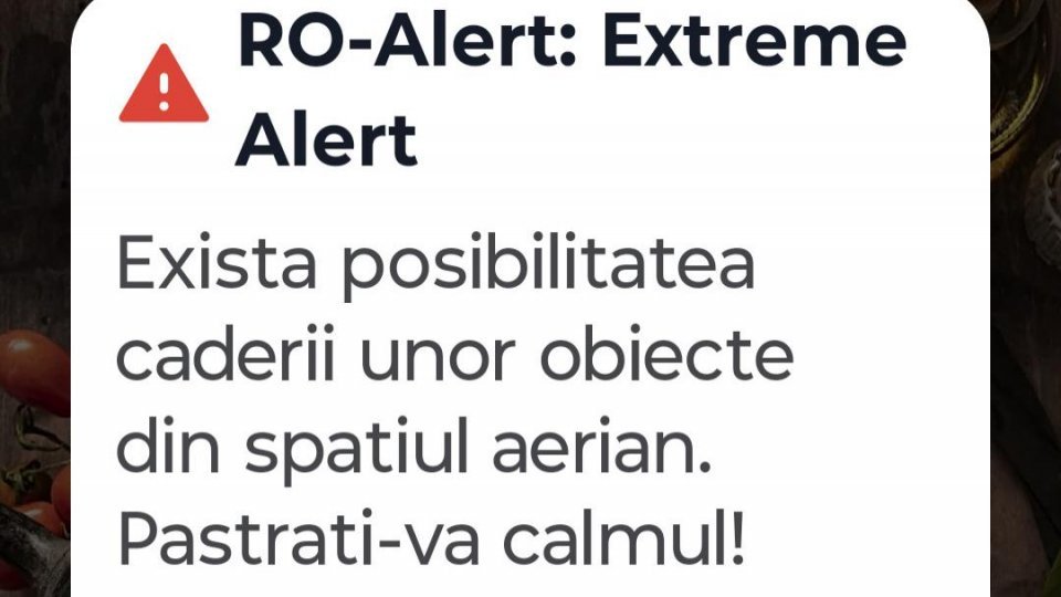 Mesaje RO-ALERT privind posibilitatea căderii unor "obiecte din spațiul aerian"