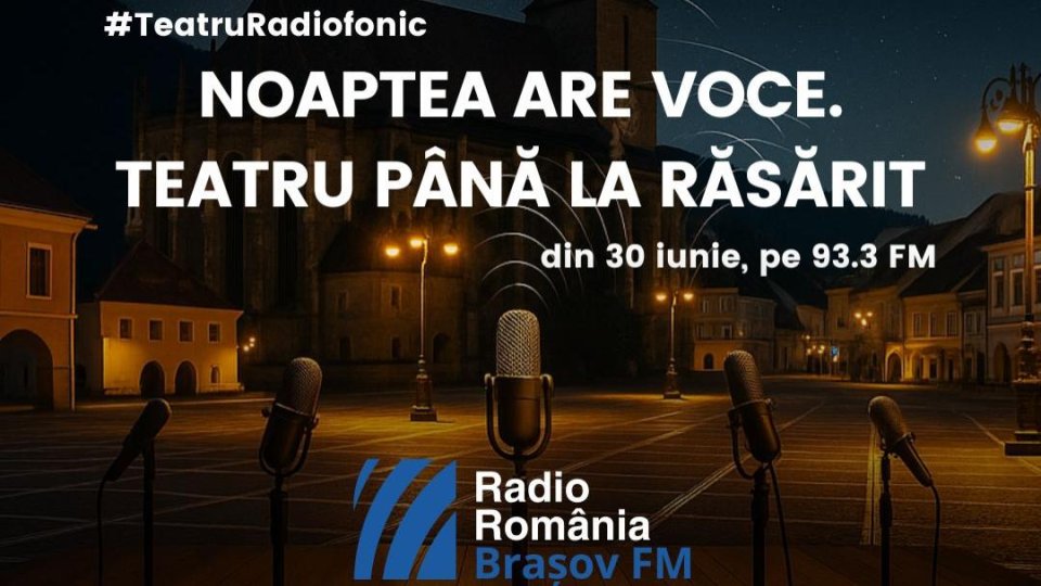 Începe „Vara dramaturgiei româneşti”, la Radio România Brașov FM